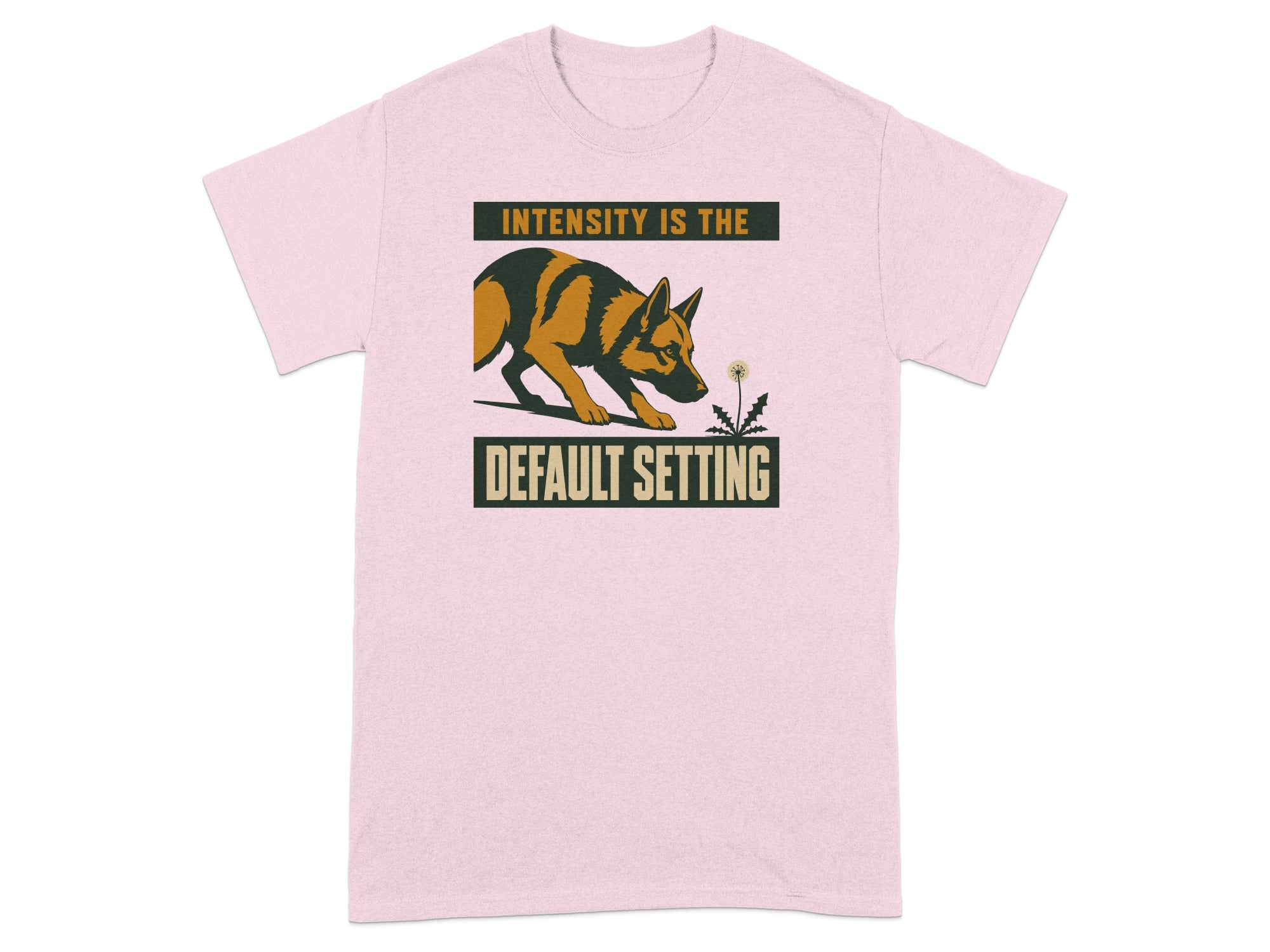 Pink t-shirt with a German Shepherd and text "INTENSITY IS THE DEFAULT SETTING".