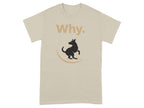 Quirky Why with Playful Dog Graphic Tee for Adults