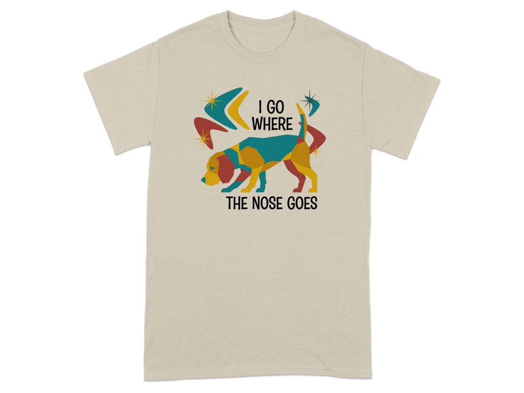 Beige t-shirt with abstract dog and text "I GO WHERE THE NOSE GOES".
