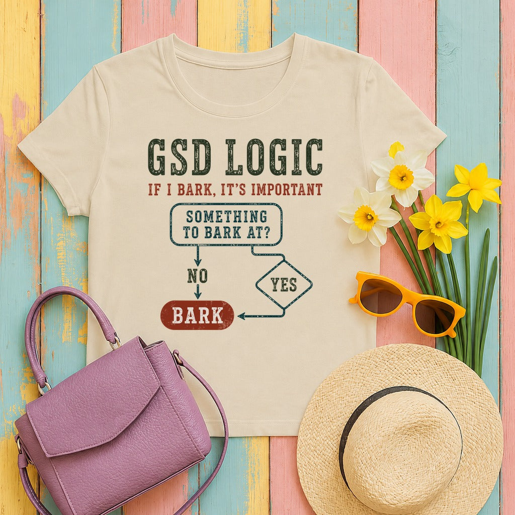GSD Logic: If I Bark T-Shirt in Sand