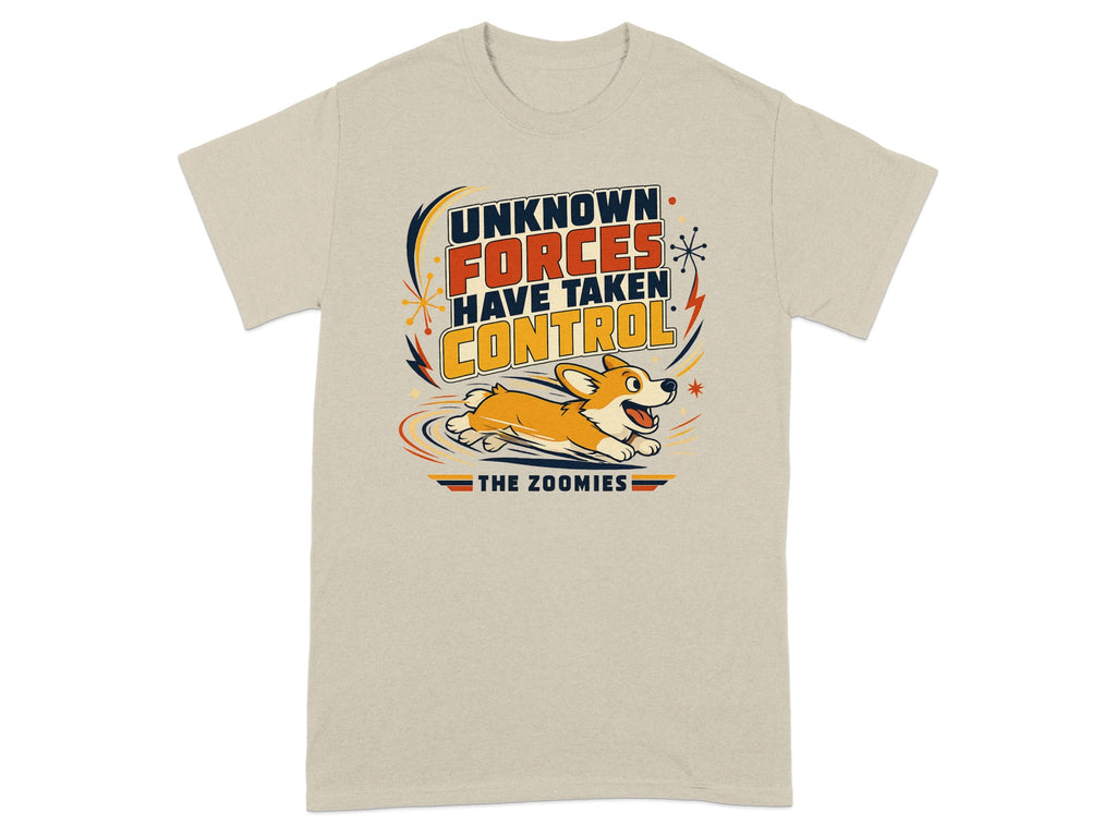 T-shirt with corgi running, text "UNKNOWN FORCES HAVE TAKEN CONTROL" and "THE ZOOMIES".