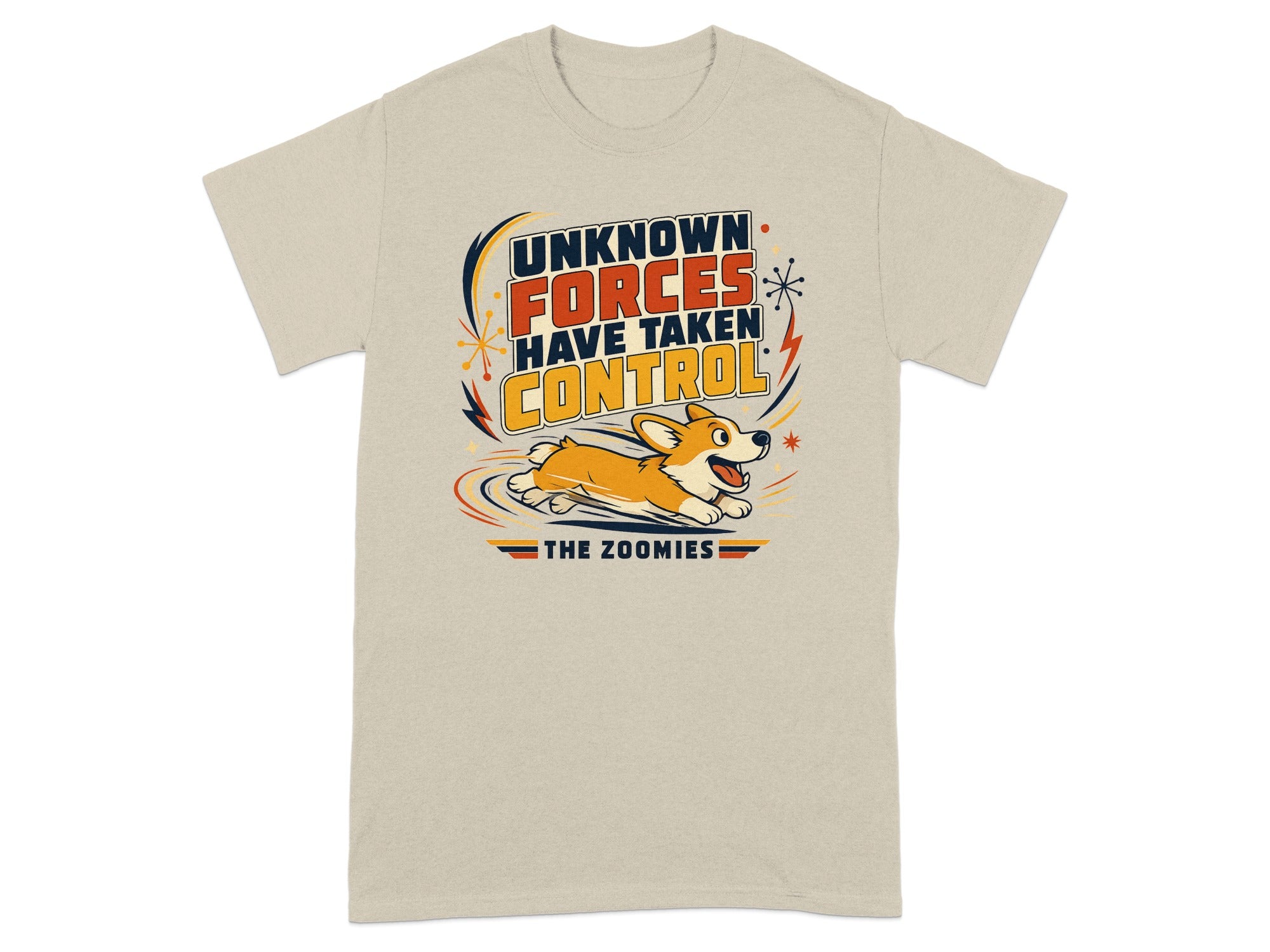 T-shirt with corgi running, text "UNKNOWN FORCES HAVE TAKEN CONTROL" and "THE ZOOMIES".