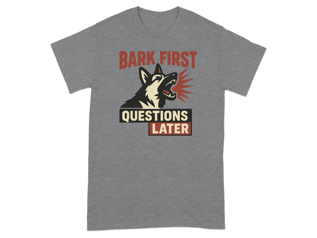 Bark First Questions Later Graphic T-shirt