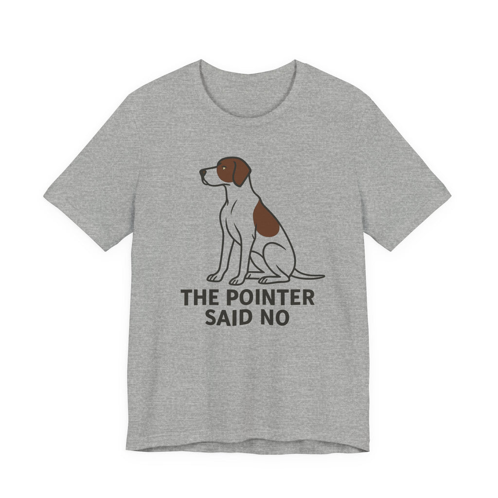 Pointer Said No T-shirt