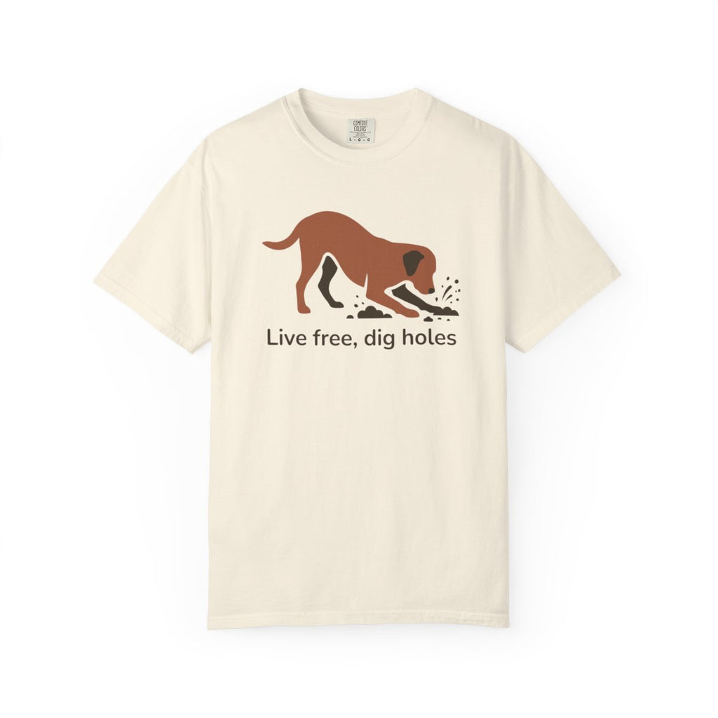 Live free dig holes dog digging design t-shirt