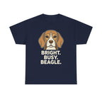 Bright. Busy. Beagle. Statement T-Shirt