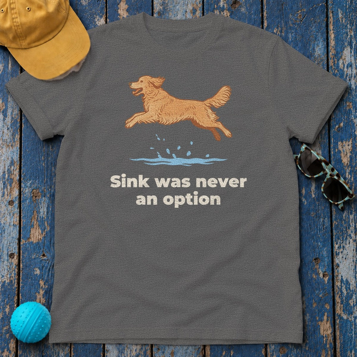 Golden Retriever Sink Was Never An Option Tee in Dark Grey Heather