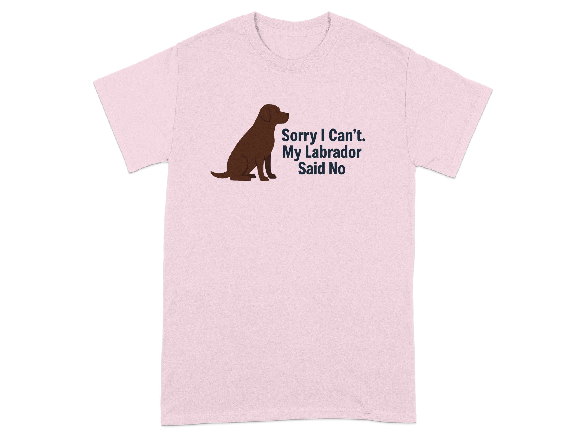 Pink t-shirt with brown Labrador graphic and text "Sorry I Can't. My Labrador Said No".