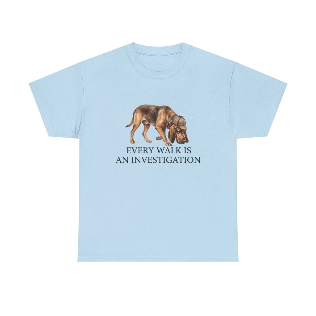 Every Walk Is An Investigation Bloodhound T-shirt
