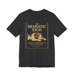 GWP The Dramatic Sigh Tee