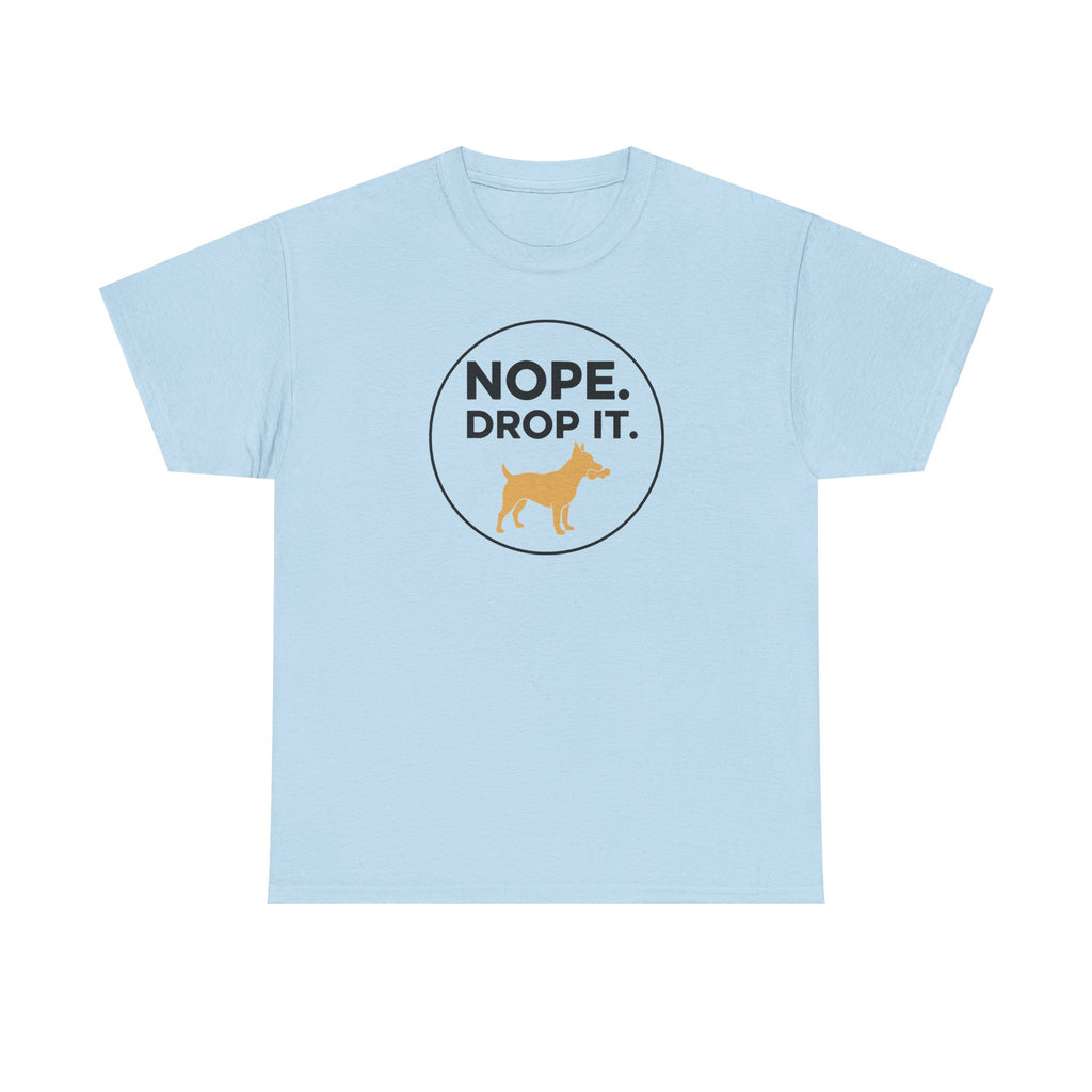 Nope Drop It Dog Bone Humor Funny Pet Lover T-Shirt