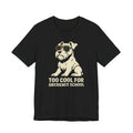 Too Cool for Obedience School Schnauzer t-shirt, view 4