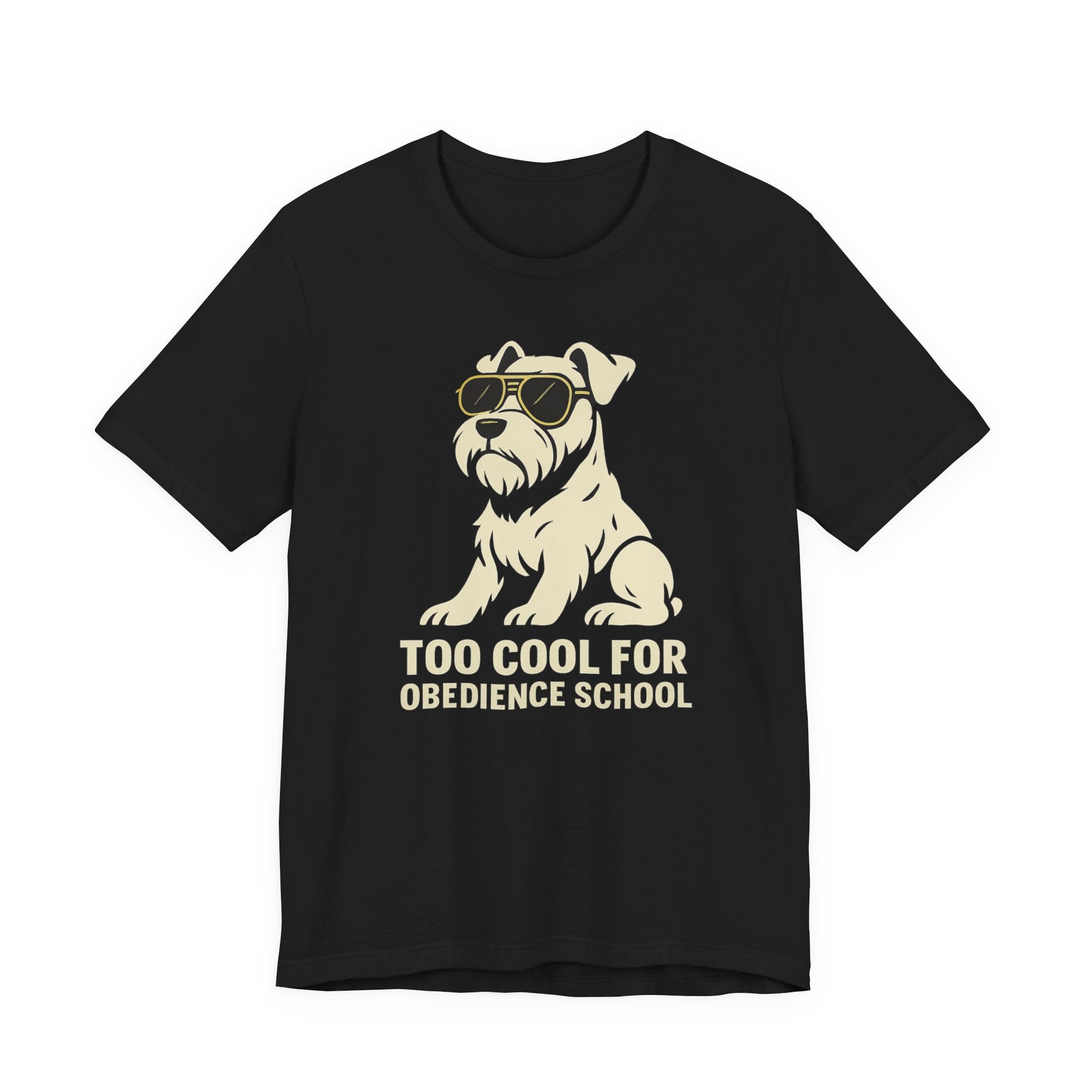 Too Cool for Obedience School Schnauzer T-Shirt