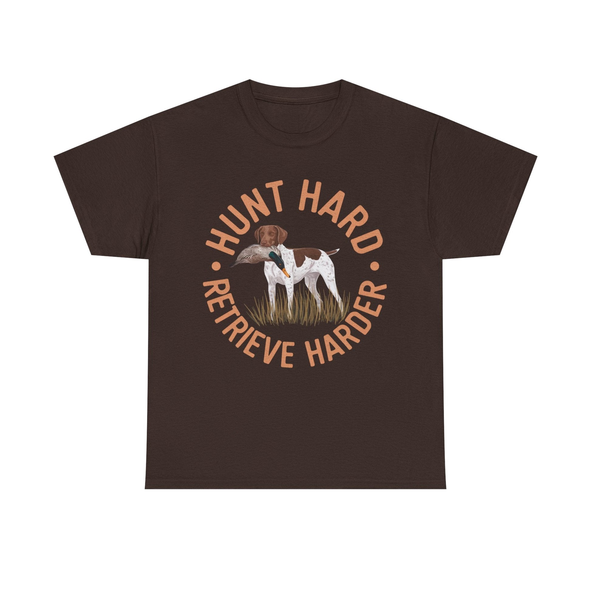 Hunt Hard Retrieve Harder German Shorthaired Pointer T-shirts Dark Chocolate T-Shirt