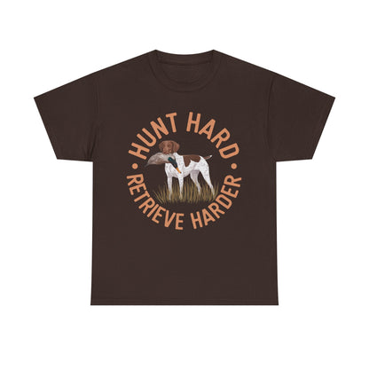 Hunt Hard Retrieve Harder German Shorthaired Pointer T-shirts Dark Chocolate T-Shirt