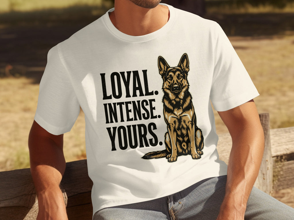 White t-shirt with graphic of a German Shepherd and text "LOYAL. INTENSE. YOURS."