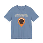 German Shorthaired Pointer 3 Inches From You Tee