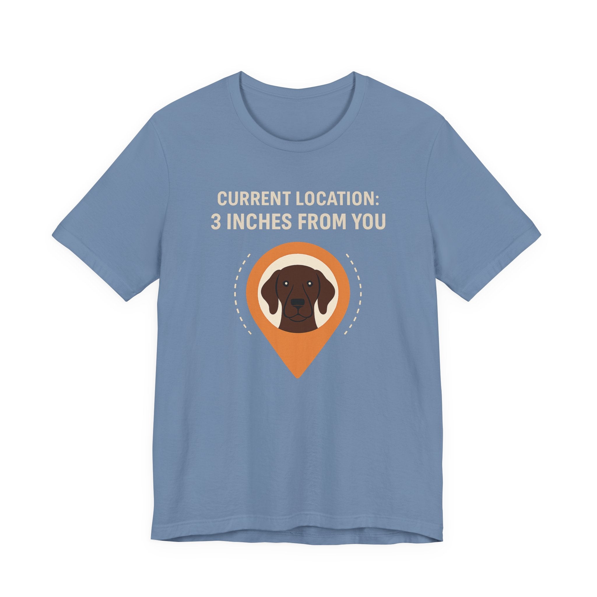 German Shorthaired Pointer 3 Inches From You Tee