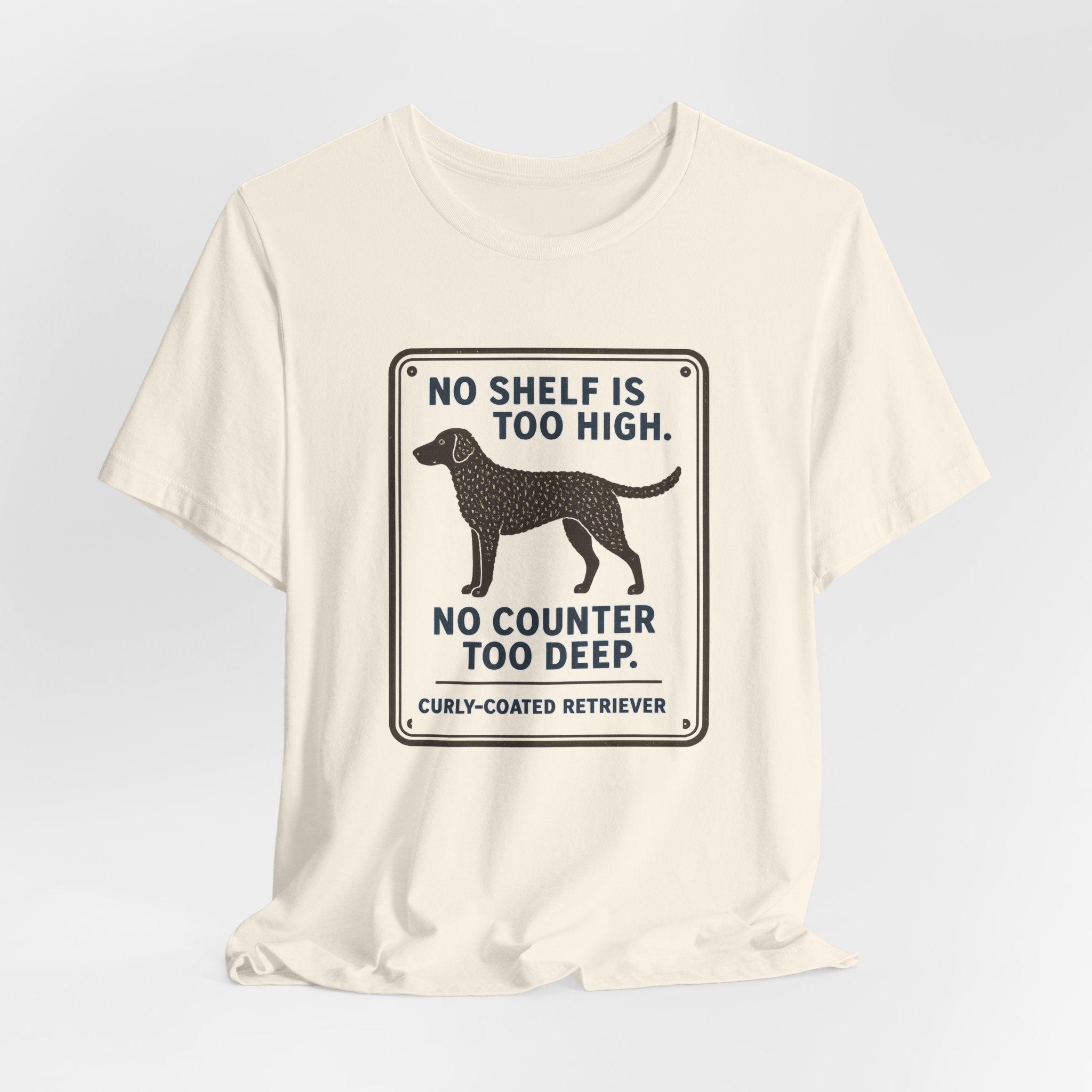 Curly-Coated Retriever No Shelf Is Too High Tee