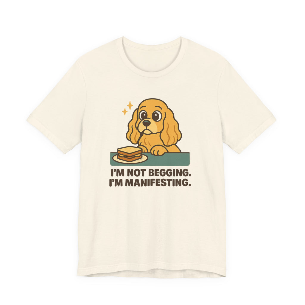 Cocker Not Begging Manifesting Tee