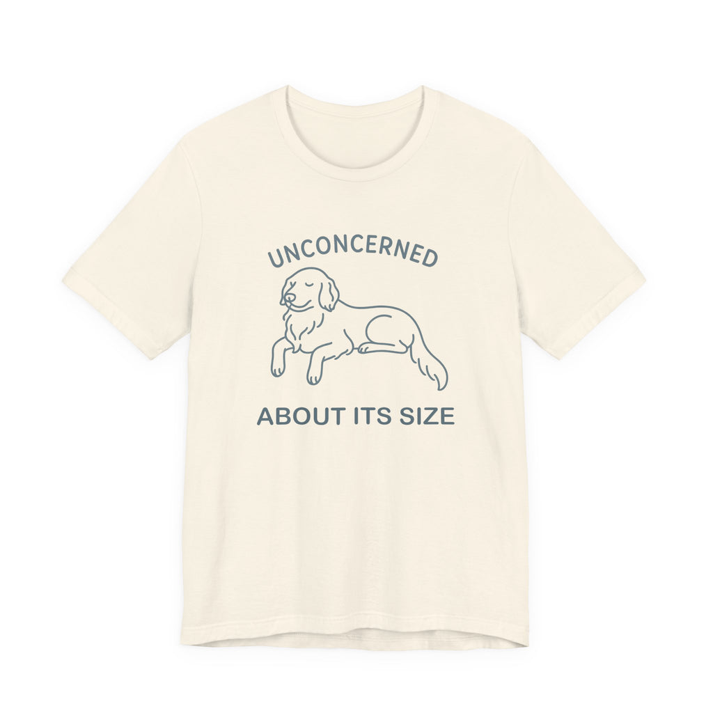 Flat-Coat Unconcerned About Its Size Tee