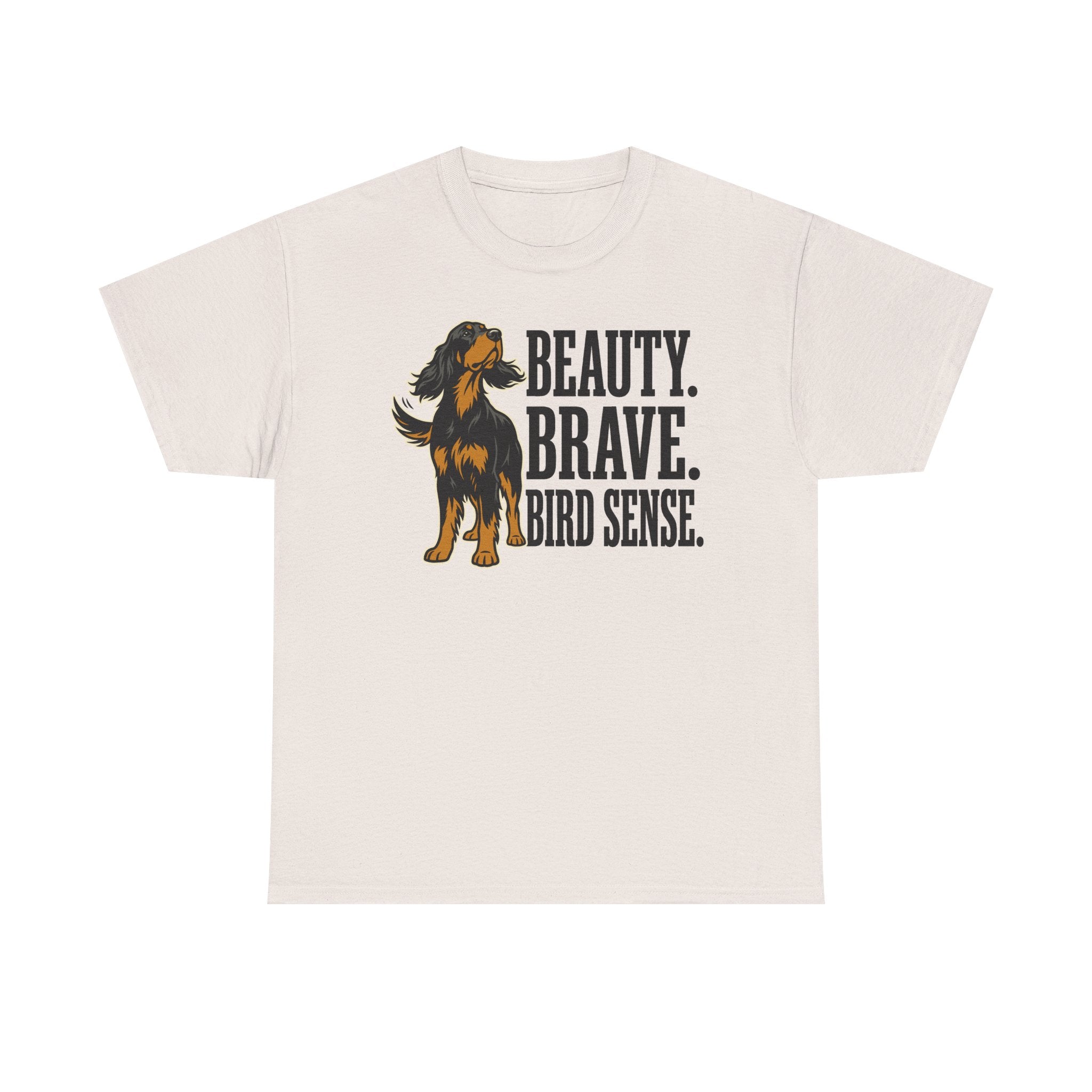 Beauty. Brave. Bird Sense. Gordon Setter T-Shirt