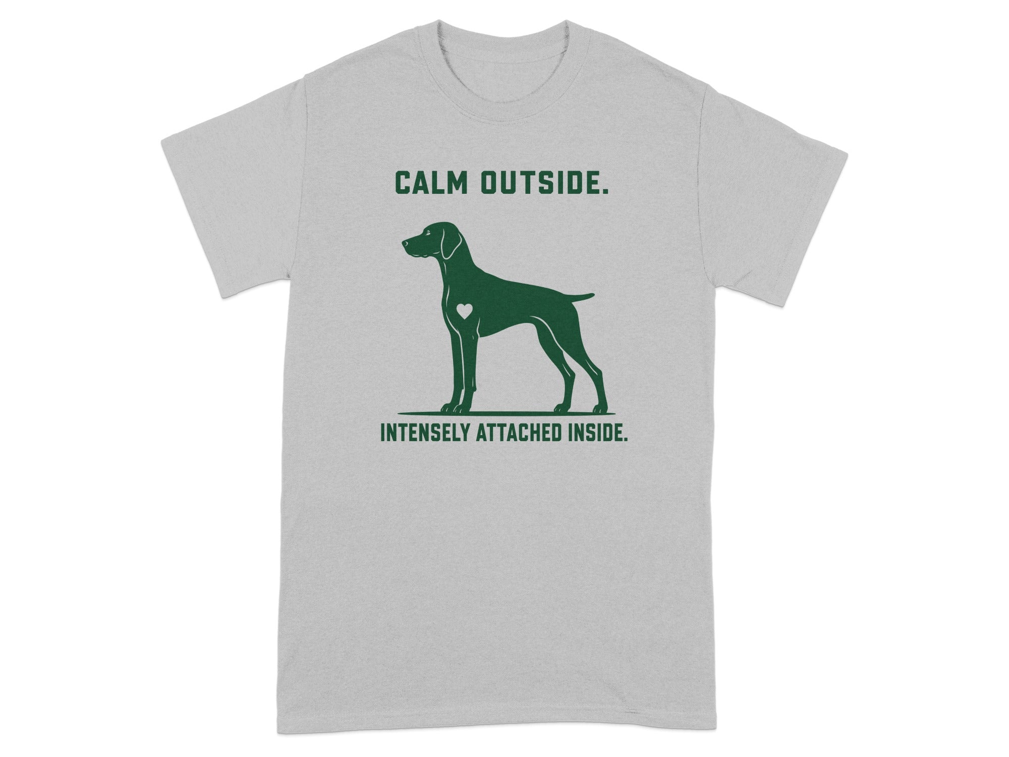 T-shirt with a dog silhouette and text that reads "CALM OUTSIDE. INTENSELY ATTACHED INSIDE."