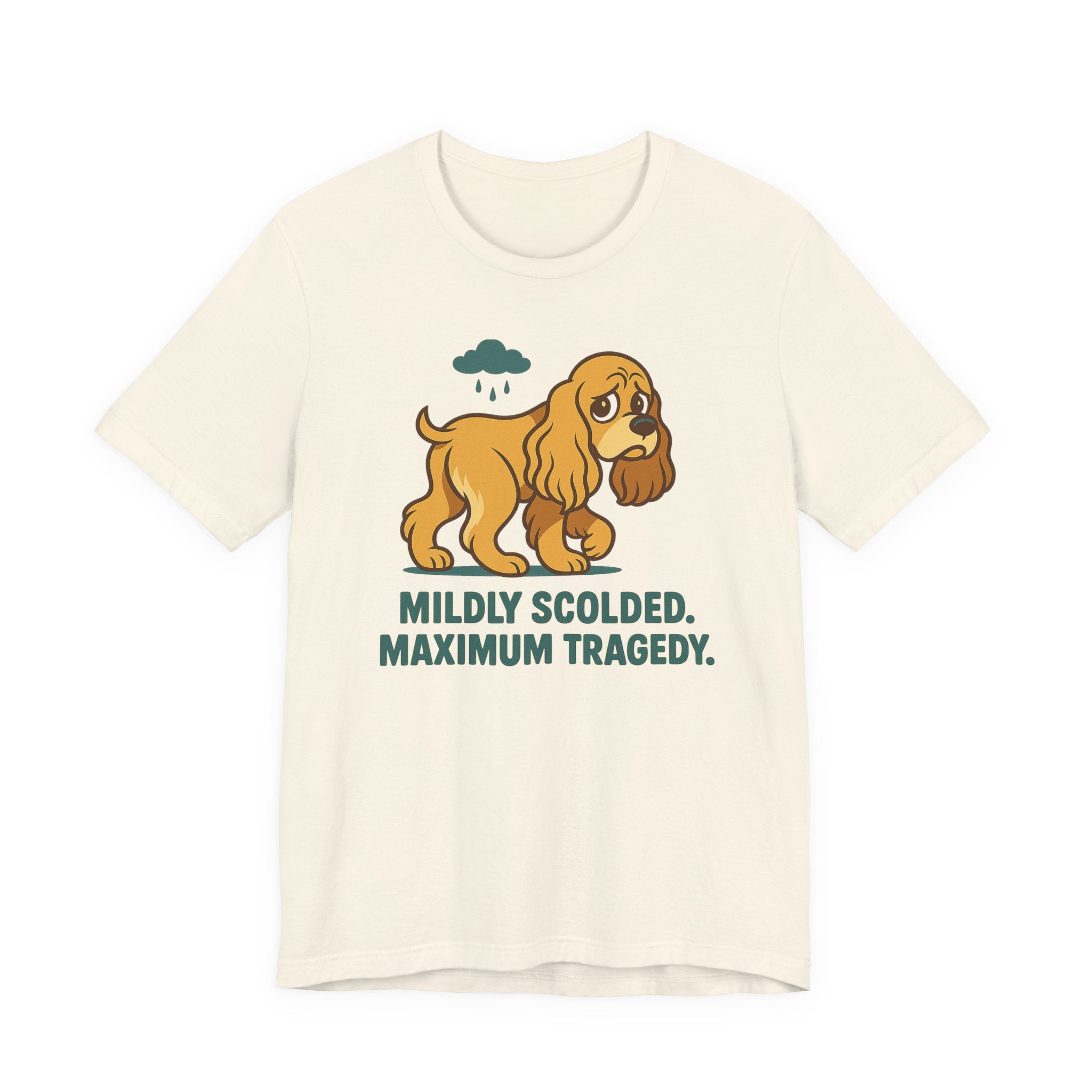 Cocker Mildly Scolded Maximum Tragedy Tee