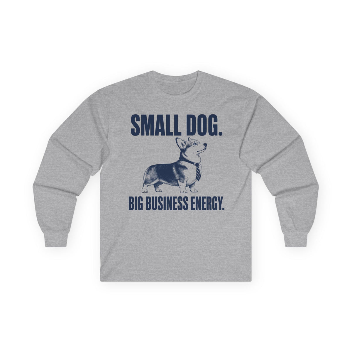 Big Business Energy Corgi Long Sleeve Tee in Sport Grey