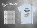 Funny Cartoon Wet Dog Why Are You Wet T-Shirt