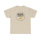 Nope Drop It Dog Bone Humor Funny Pet Lover T-Shirt