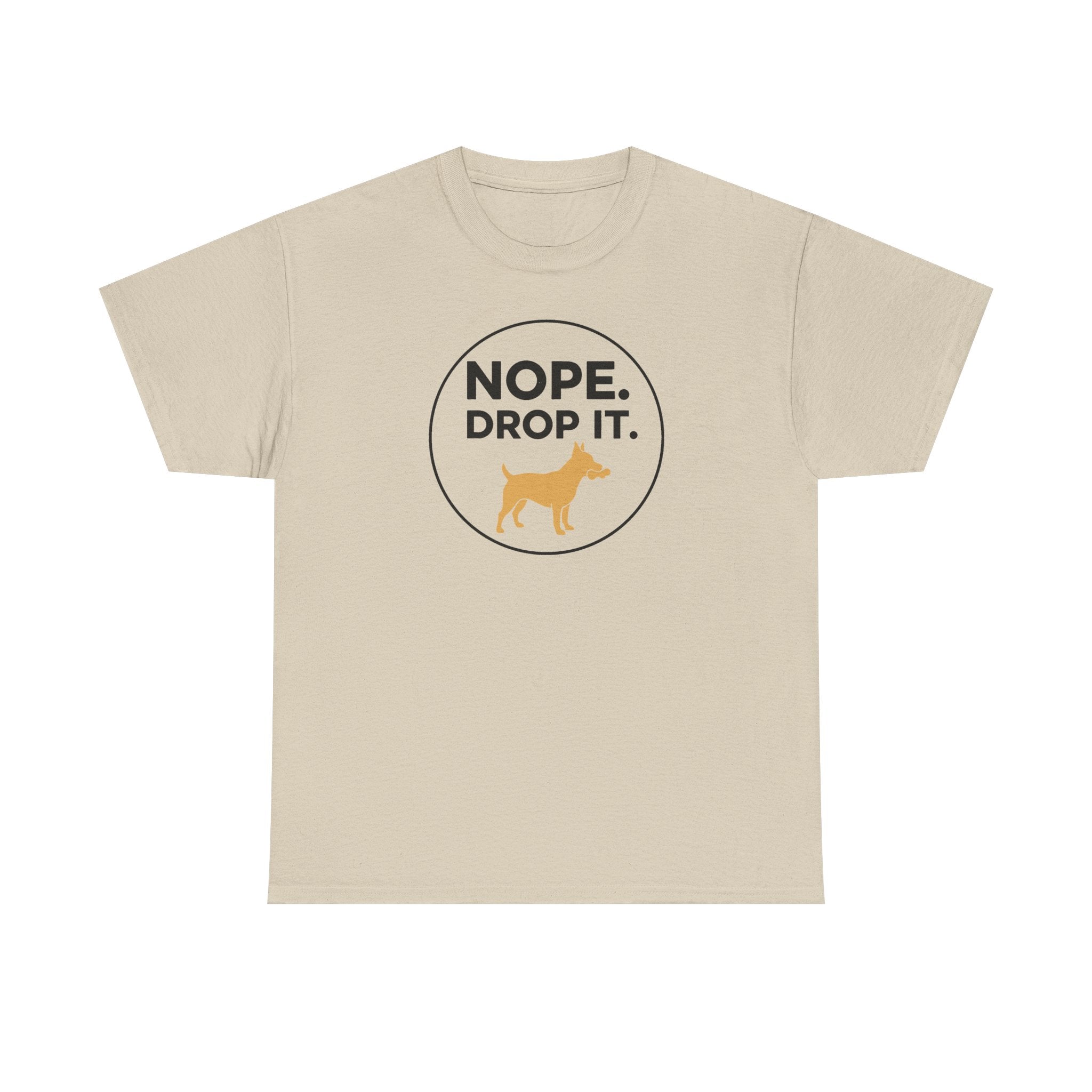 Nope Drop It Dog Bone Humor Funny Pet Lover T-Shirt