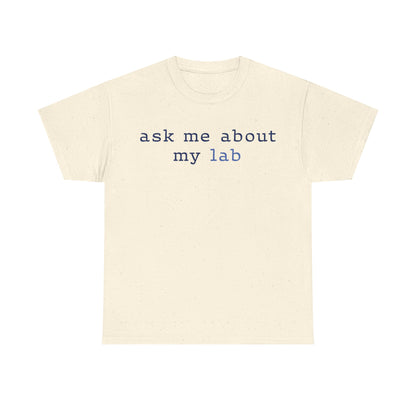 'Ask me about my lab' Text Design T-Shirt