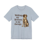 Walking My Brittany Is My Therapy Tee