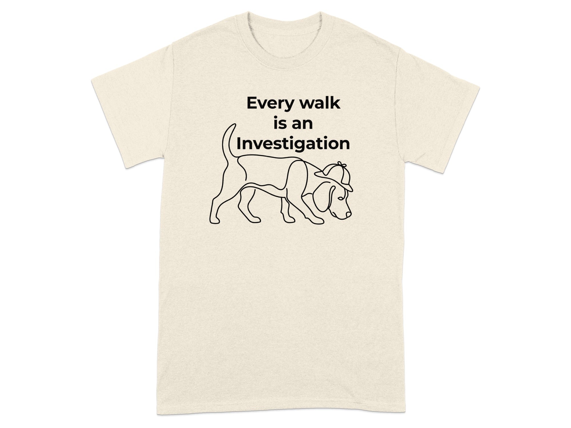 Cream t-shirt with a line drawing of a beagle wearing a detective hat, text "Every walk is an Investigation".