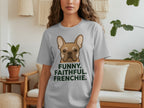 Grey t-shirt with a French bulldog graphic and text "FUNNY. FAITHFUL. FRENCHIE."