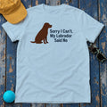 My Labrador Said No Statement T-Shirt in Light Blue