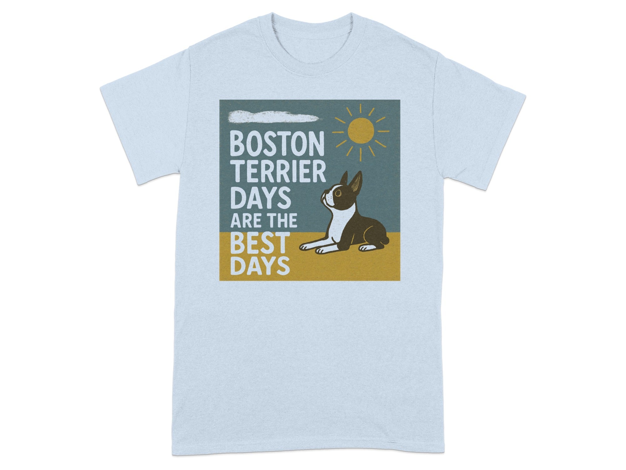 Boston Terrier Days are the best days graphic with dog and sun.