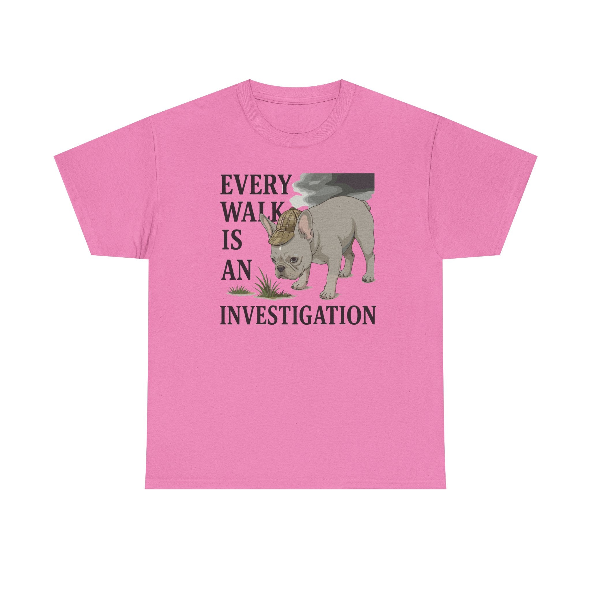 Every Walk is An Investigation French Bulldog T-Shirt