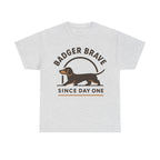 Cute dachshund "Badger brave since day one" T-shirt