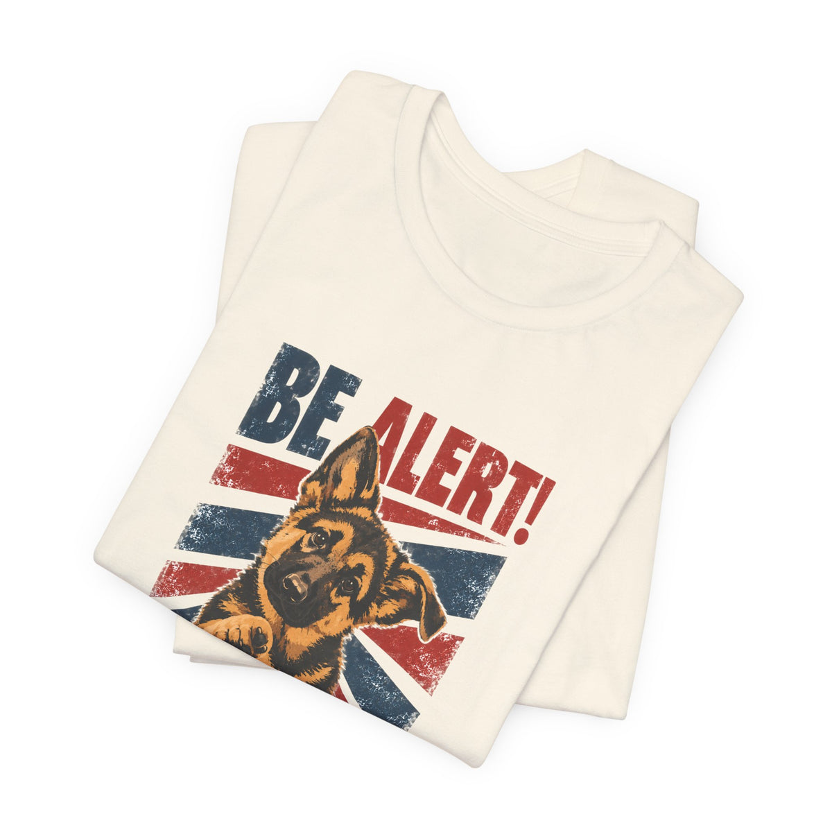 German Shepherd Be Alert We Need More Lerts Tee