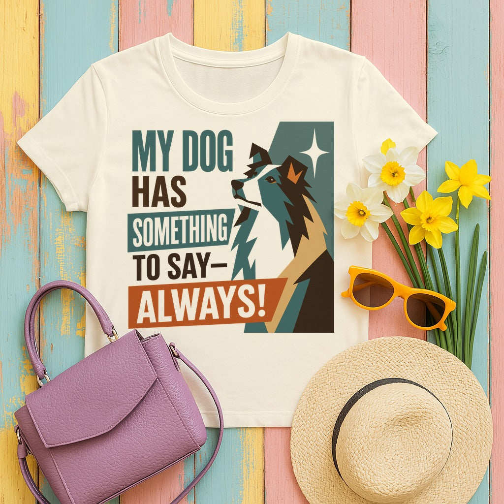 My Sheltie Always Has Something To Say T-shirt in Natural
