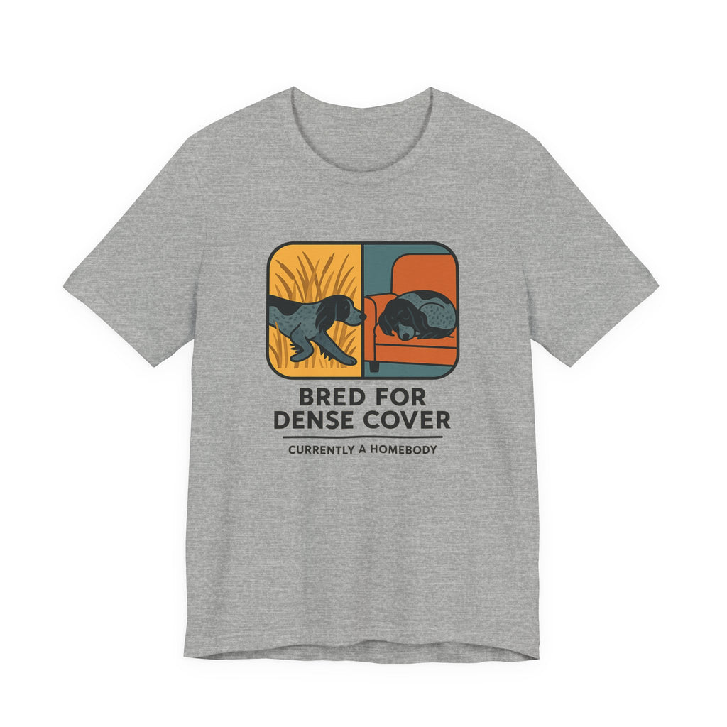 English Cocker Bred for Dense Cover Tee