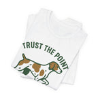 Brittany Spaniel Trust the Point Tee