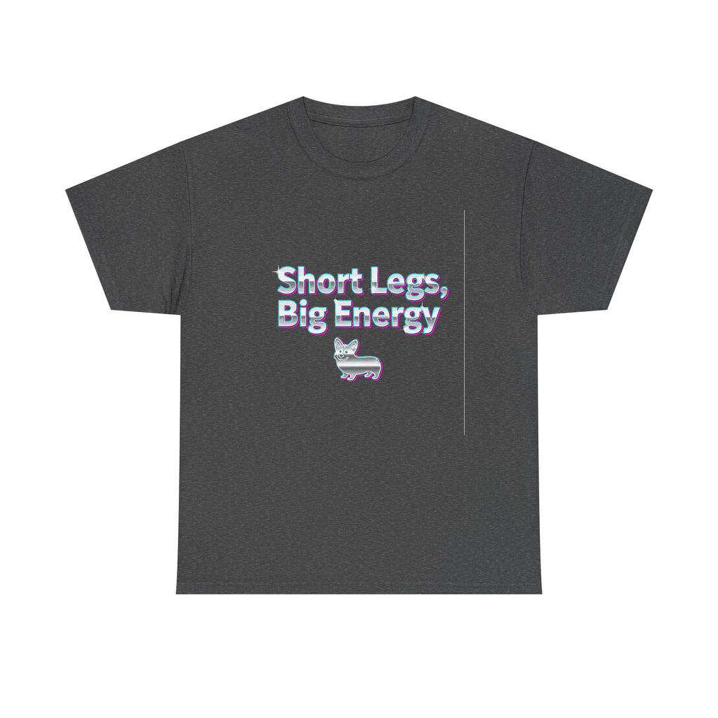 Short Legs Big Energy with a Corgi Image T-Shirt