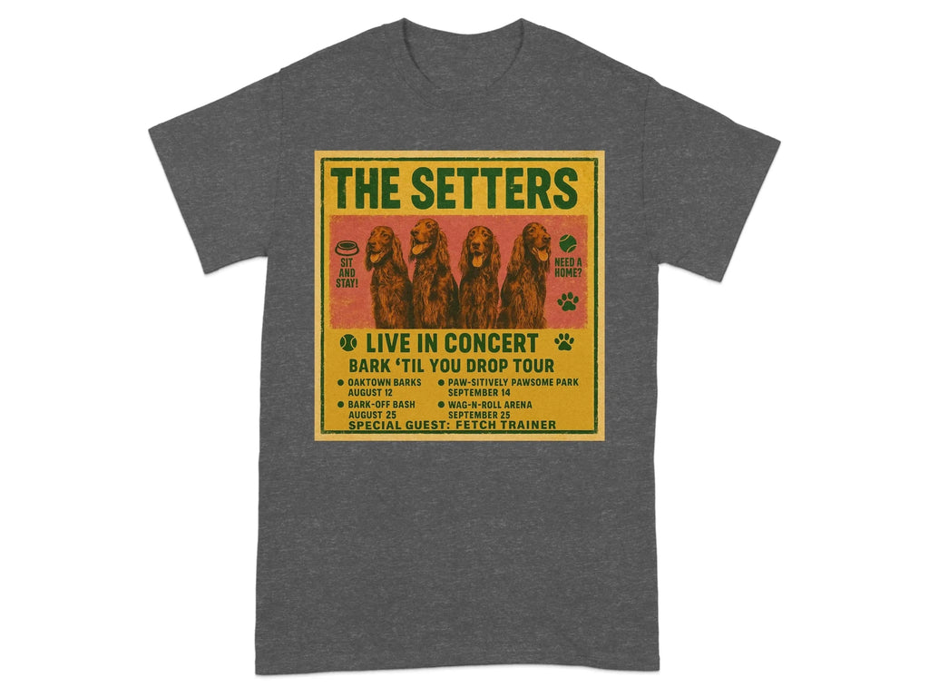 The Setters Bark Til You Drop Tour T-Shirt T-shirt