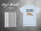 We Don't Eat That! Funny Dog Graphic T-shirt