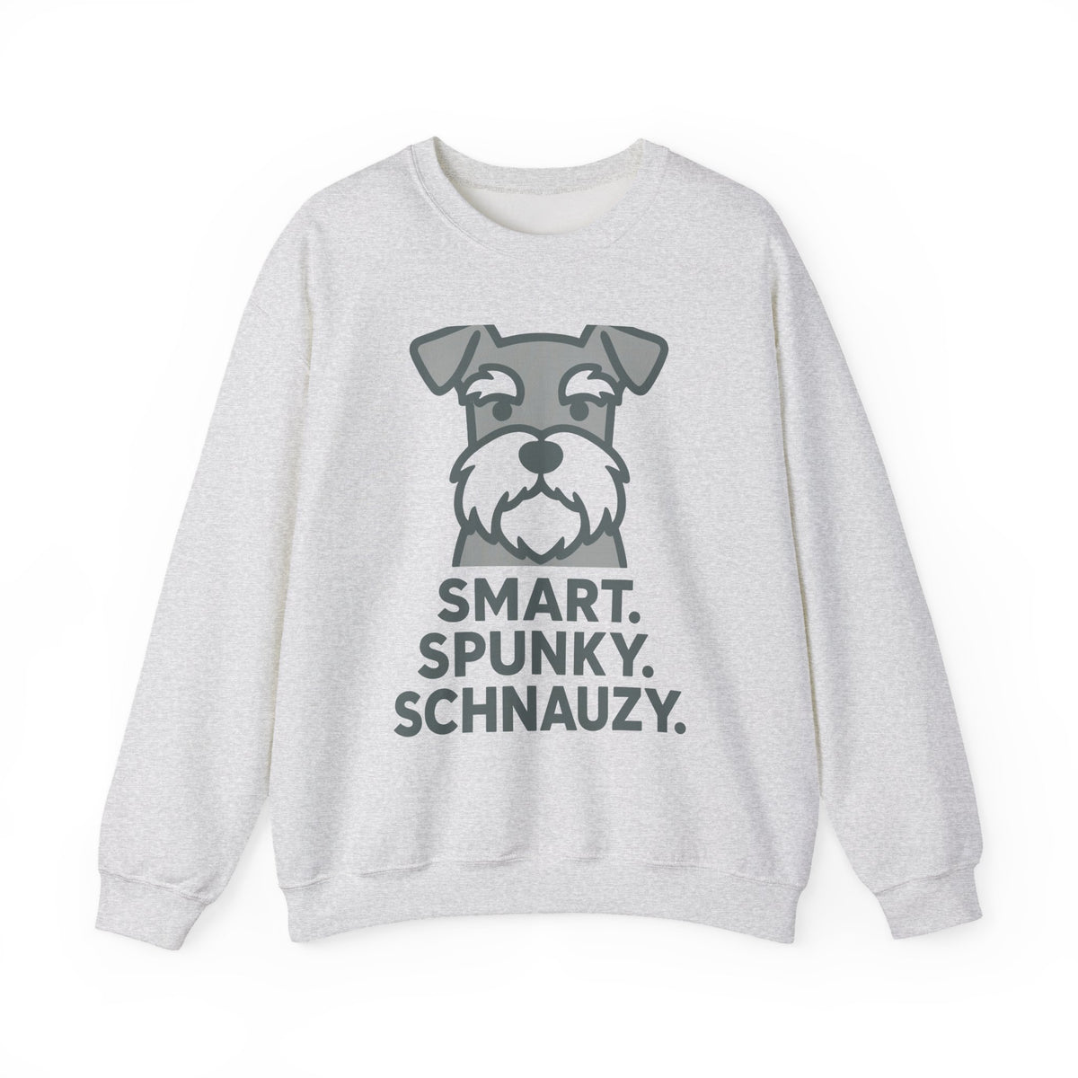 Smart Spunky Schnauzy Schnauzer sweatshirt
