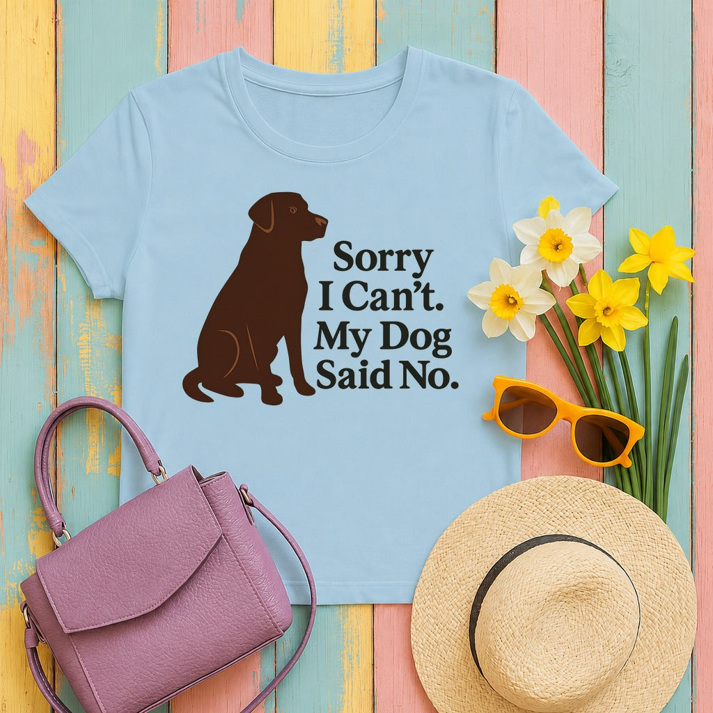 Chocolate Lab Sorry My Dog Said No T-shirt in Light Blue