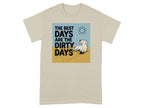 T-shirt with graphic of dog on beach, "The best days are the dirty days."